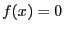 $f(x)=0$