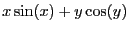 $x\sin(x)+y\cos(y)$