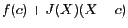$f(c)+J(X)(X-c)$