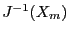 $J^{-1}(X_m)$