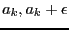 $a_k,a_k+\epsilon$