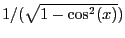 $1/(\sqrt{1-\cos^2(x)})$