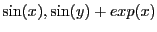 $\sin(x), \sin(y)+exp(x)$