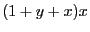$(1 + y + x) x$