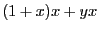 $(1 + x) x + y x$