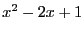 $x^2-2x+1$
