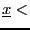 $\underline{x}<$