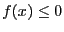 $f(x)\le 0$