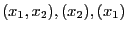 $(x_1, x_2),(x_2),(x_1)$