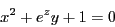 \begin{displaymath}
x^2+ e^z y+1=0
\end{displaymath}